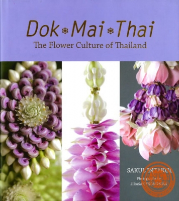 Dok Mai Thai : the flower culture of Thailand