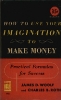 How to use your imagination to make money